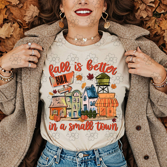 Buhl ~ Fall is Better in a Small Town ~ SAG25 ~ DTF Transfer