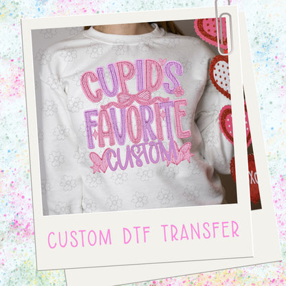 Cupids Favorite Custom Name  ~ SAG26 ~ DTF Transfer