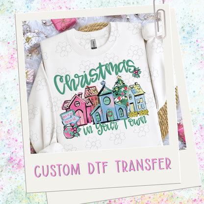 Custom Christmas in Your Town ~ SAG25 ~ DTF Transfer