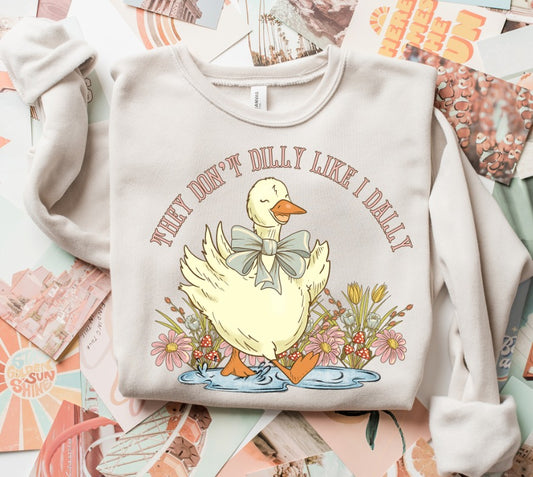 They Don't Dilly Like I Dally ~ DTF Transfer