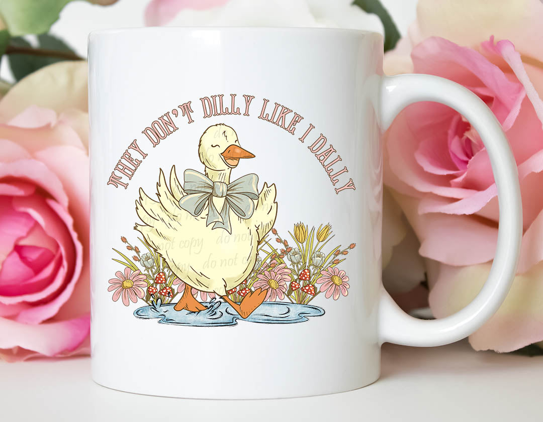 They Don't Dilly Like I Dally ~ UV DTF DECAL