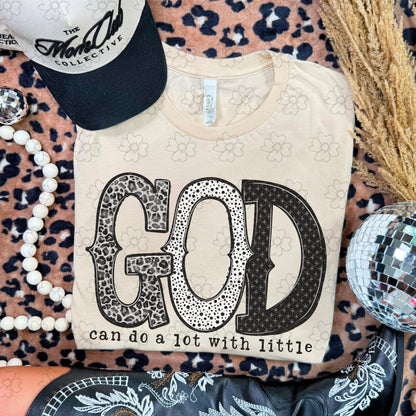 God Can Do a lot with Little (Black Text) ~ 25SDD12 ~ DTF Transfer