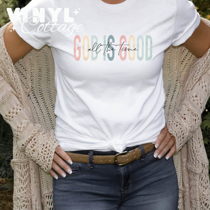 God is Good All the Time ~ DTF Transfer
