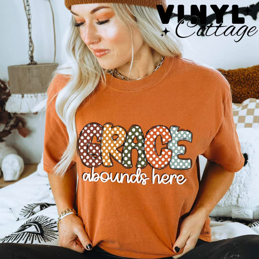 Grace Abounds Here ~ DTF Transfer