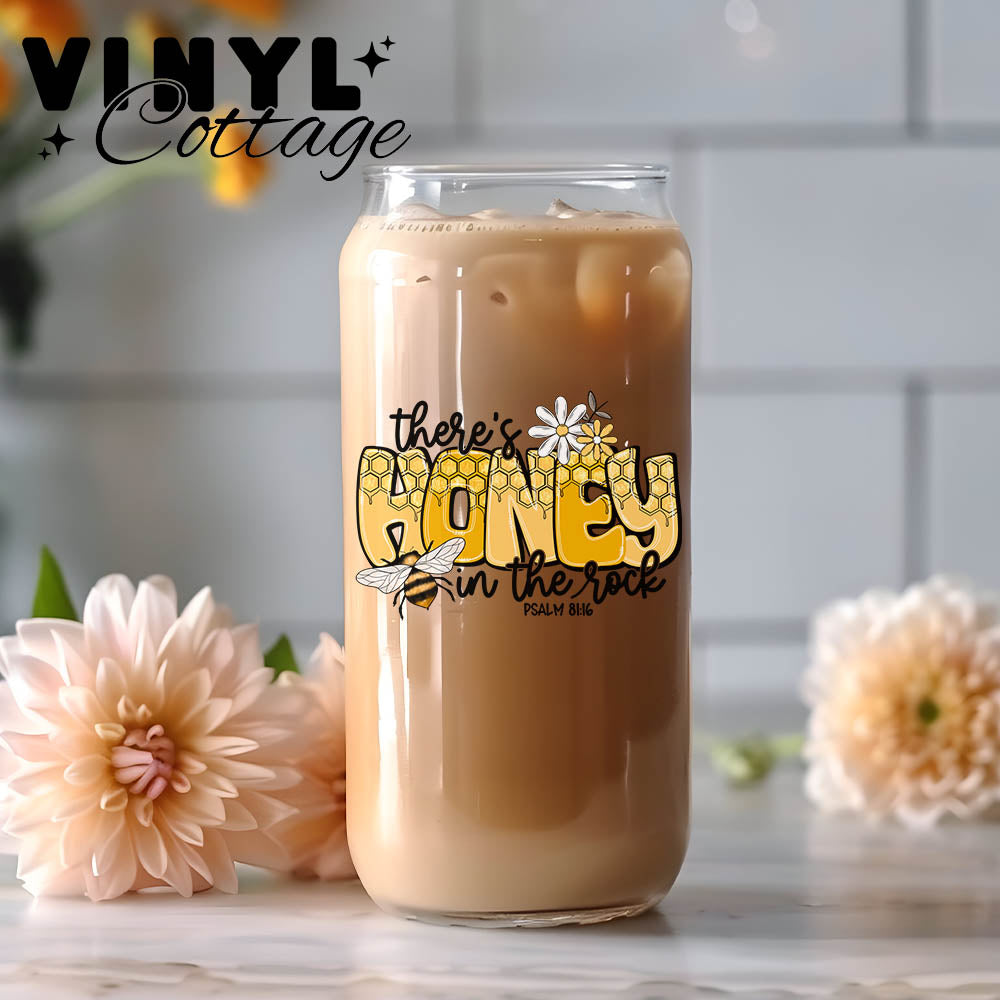 There's Honey in the Rock ~ UV DTF DECAL ~ WC498