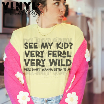 See My Kid Very Feral ~ DTF Transfer