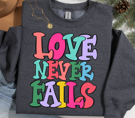 Love Never Fails ~ DTF Transfer