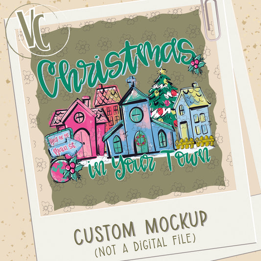 Design Fee/Mockup ~ Christmas in Your Town ~ 25SAG