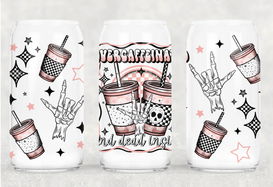 107UV ~  UV DTF Wrap ~ Overcaffeinated