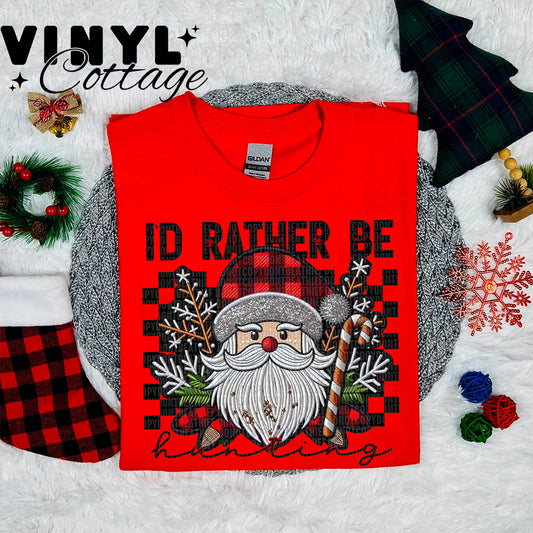 I'd Rather Be Hunting Santa ~ DTF Transfer
