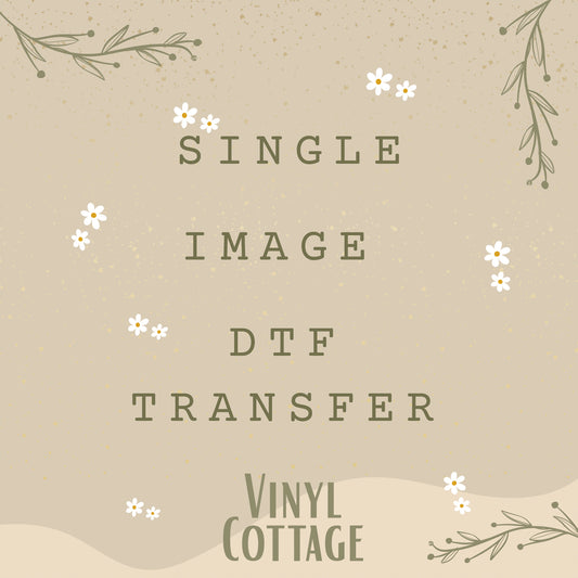 Single Image DTF Transfer ~ Upload Your File