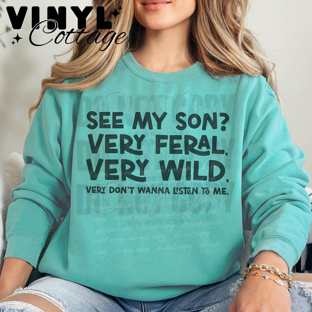 See My Son Very Feral ~ DTF Transfer