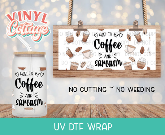 100UV ~  UV DTF Wrap ~ Fueled by Coffee and Sarcasm