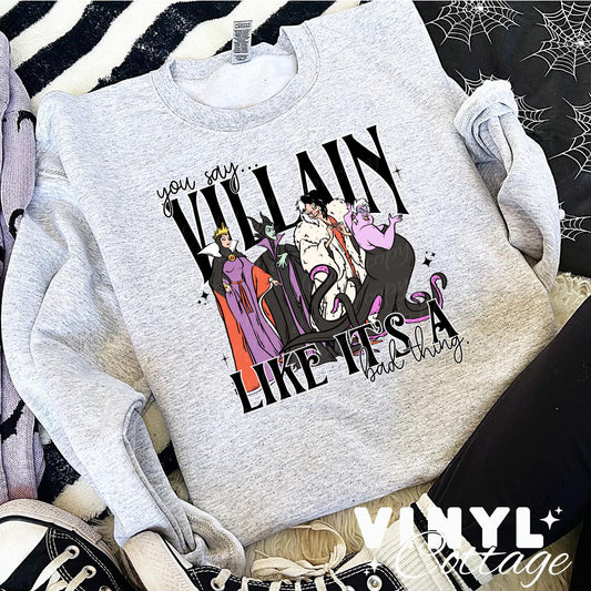 You Say Villian Like It's a Bad Thing ~ DTF Transfer
