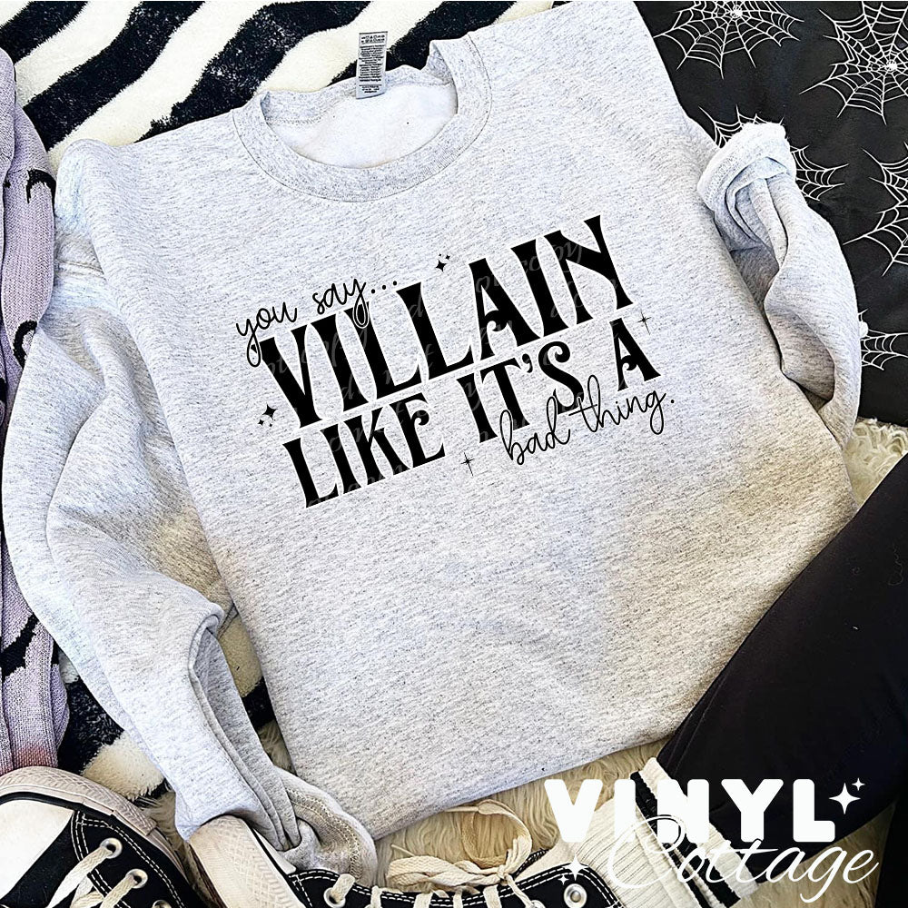 You Say Villain Like It's a Bad Thing ~ DTF Transfer