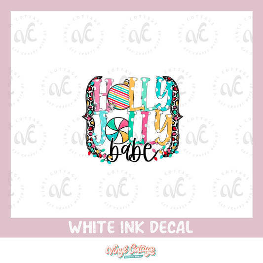 WC158 ~ White Ink Decal ~ Holly Jolly Babe