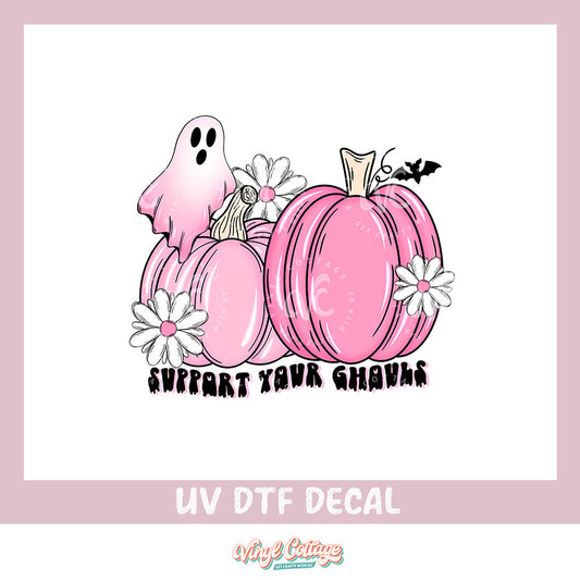 WC213 ~ UV DTF DECAL ~ Support Your Ghouls