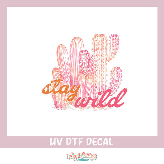 WC221 ~ UV DTF DECAL ~ Stay Wild