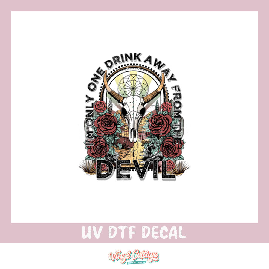 WC234 ~ UV DTF DECAL ~ One Drink Away