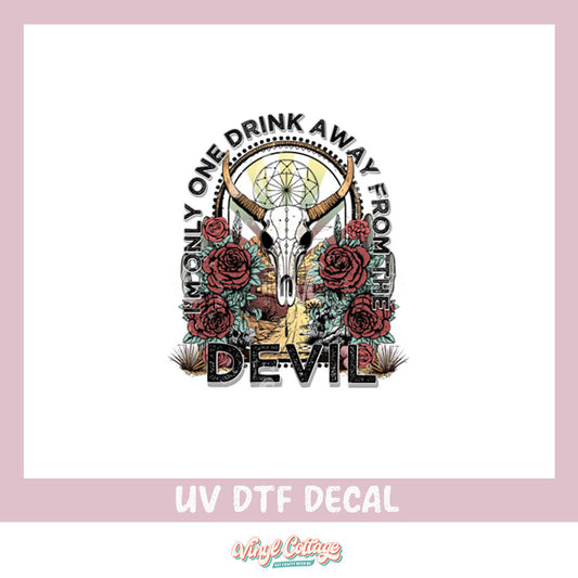 WC234 ~ UV DTF DECAL ~ One Drink Away