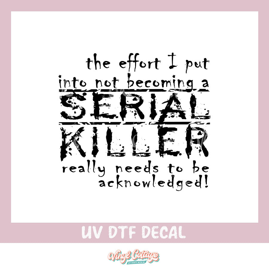 WC251~ UV DTF DECAL ~ Serial Killer Effort