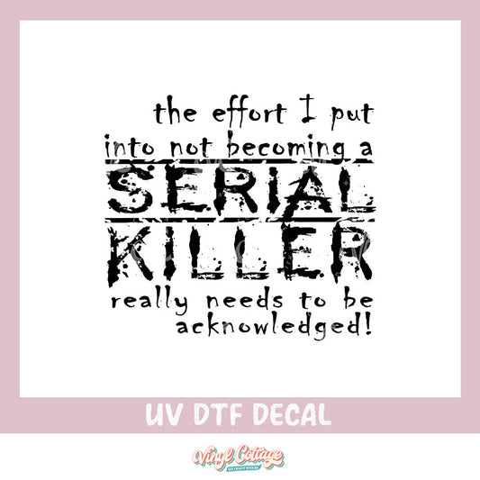 WC251~ UV DTF DECAL ~ Serial Killer Effort