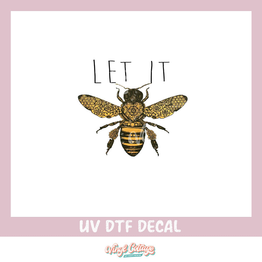 WC288 ~ UV DTF DECAL ~ Let It Bee