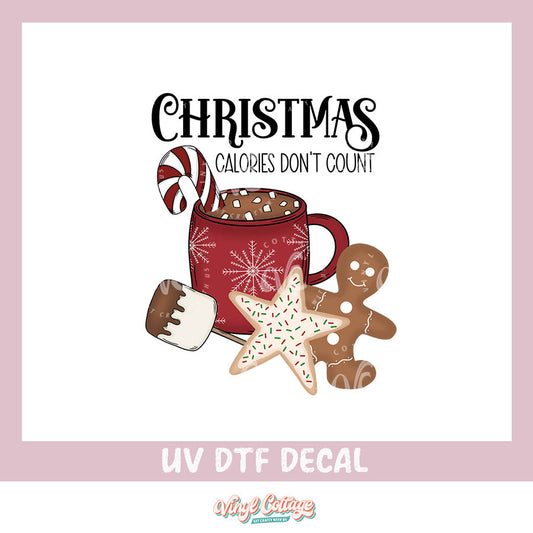 WC289~ UV DTF DECAL ~ Christmas Calories Don't Count