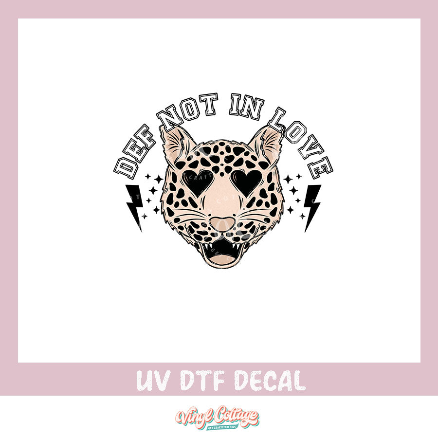 WC304 ~ UV DTF DECAL ~ Def Not In Love