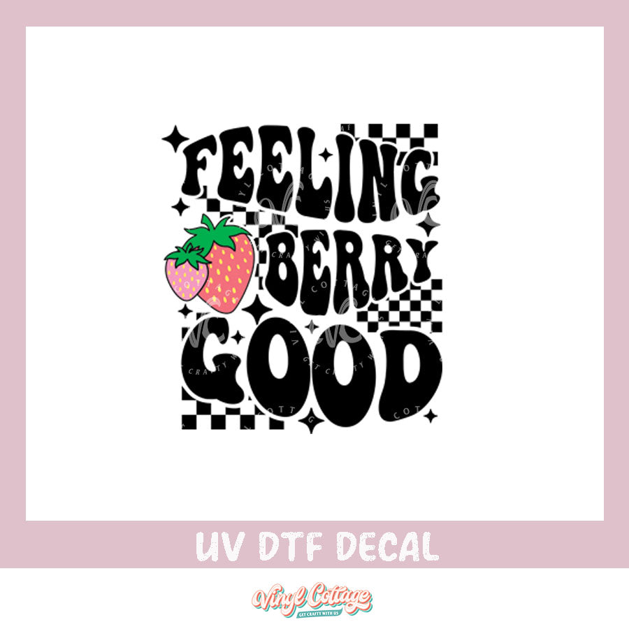 WC354 ~ UV DTF DECAL ~  Feeling Berry Good