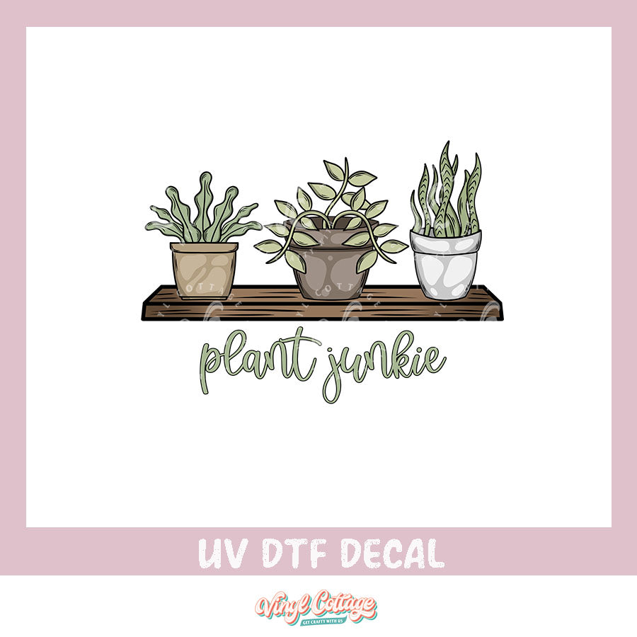 WC373 ~ UV DTF DECAL ~ Plant Junkie
