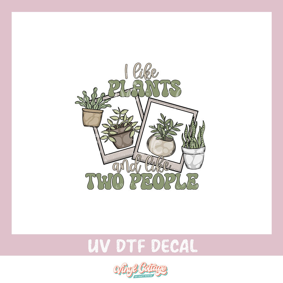 WC374 ~ UV DTF DECAL ~ I Like Plants