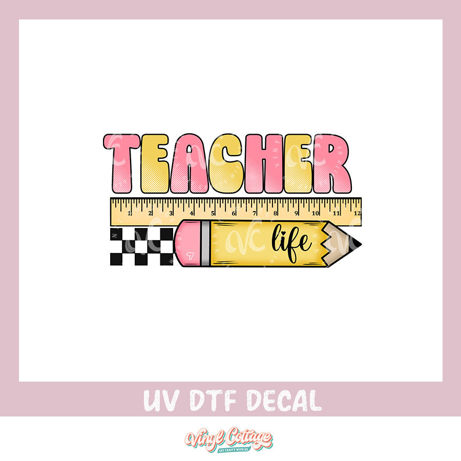 WC384 ~ UV DTF DECAL ~ Teacher Life