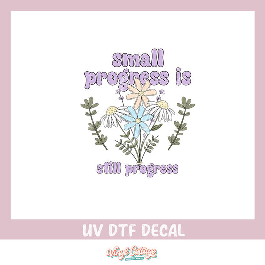 WC385 ~ UV DTF DECAL ~ Small Progress