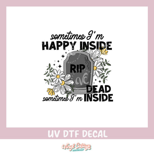WC426 ~ UV DTF DECAL ~ Sometimes I'm Happy