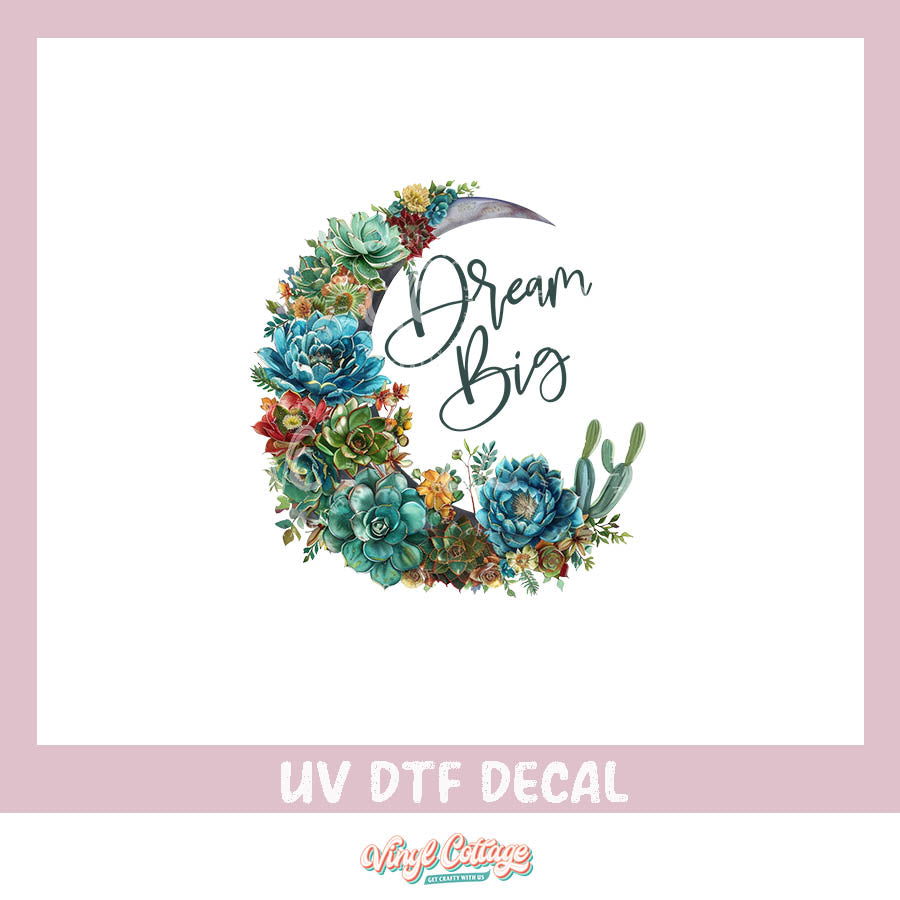 WC452 ~ Dream Big ~ UV DTF Decal