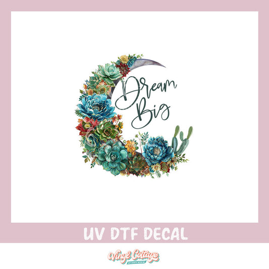 WC452 ~ Dream Big ~ UV DTF Decal