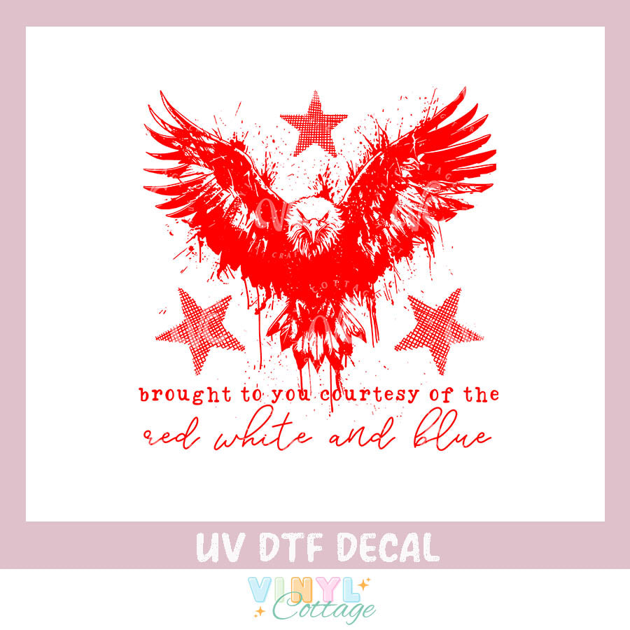 WC465 ~ Courtesy of the Red White and Blue ~ UV DTF Decal