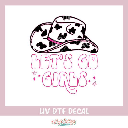 WC84 ~ Lets Go Girls ~ UV DTF Decal