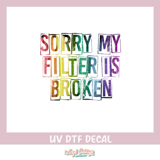 WC91 ~ UV DTF Decal ~ My Filter is Broken