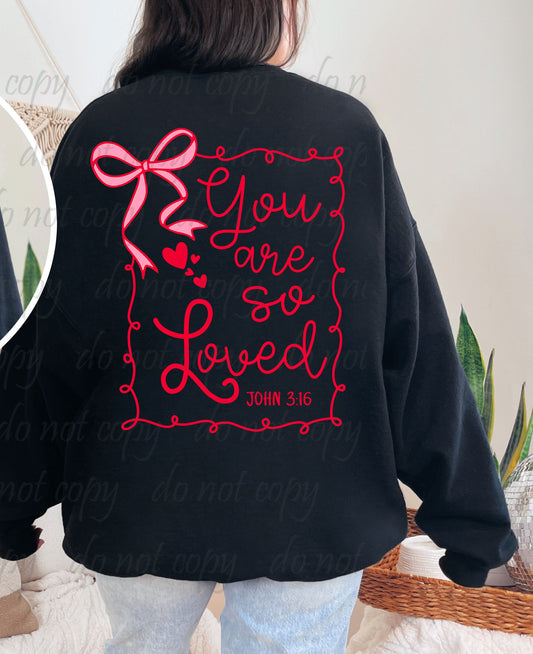 You are So Loved ~ DTF Transfer