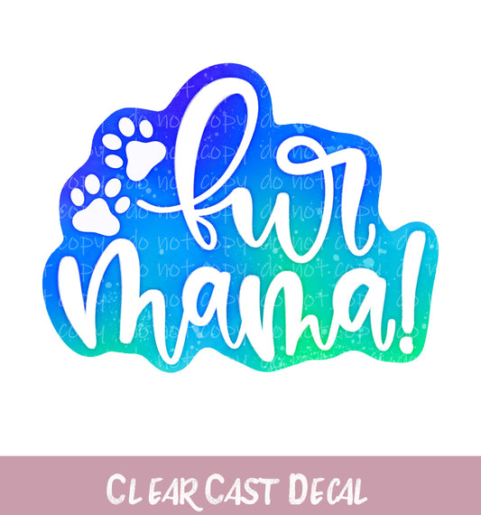 Fur Mama ~ White Ink Decal ~ WC086