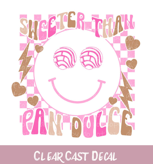 Sweeter Than Pan Dulce ~ White Ink Decal ~ WC088