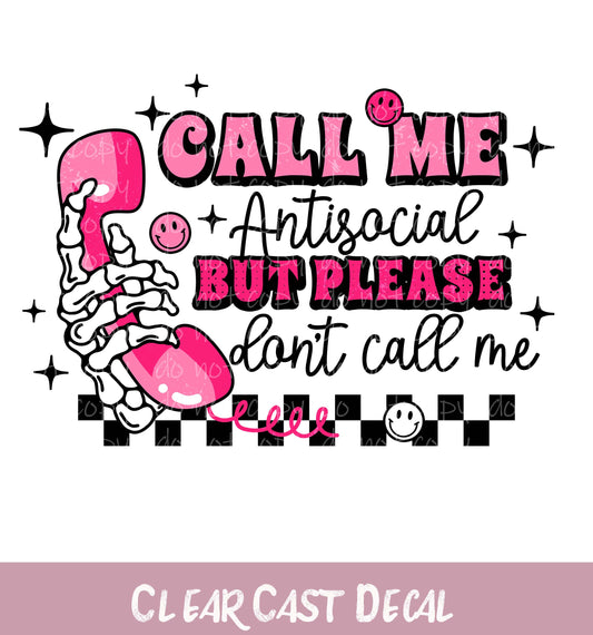 Call Me Antisocial ~ White Ink Decal ~ WC092