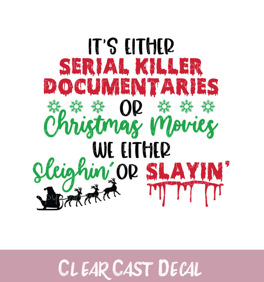 Sleighin or Slayin ~ White Ink Decal ~ WC115