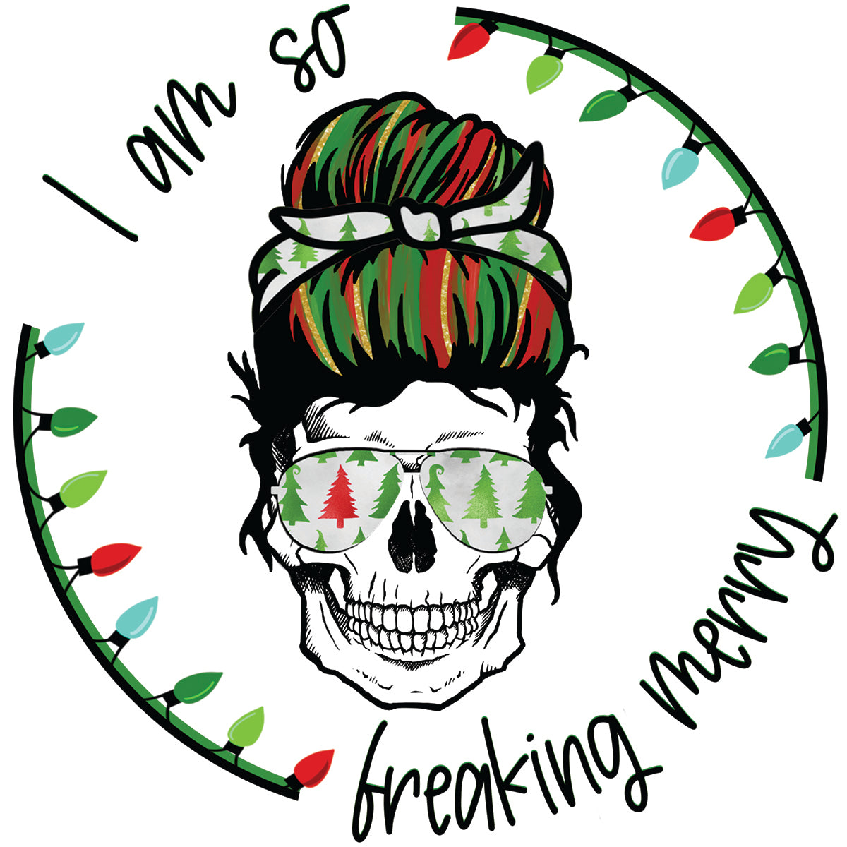 I Am So Freaking Merry ~ White Ink Decal ~ WC038