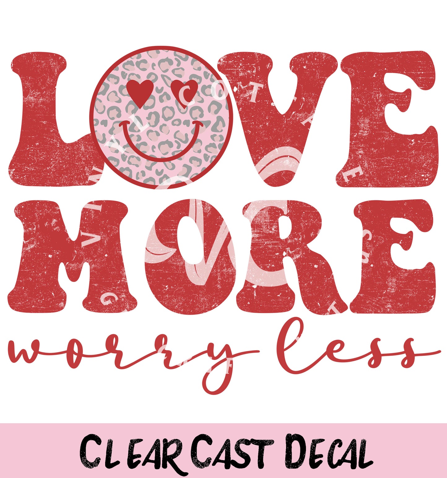 Love More Worry Less ~ White Ink Decal ~ WC044