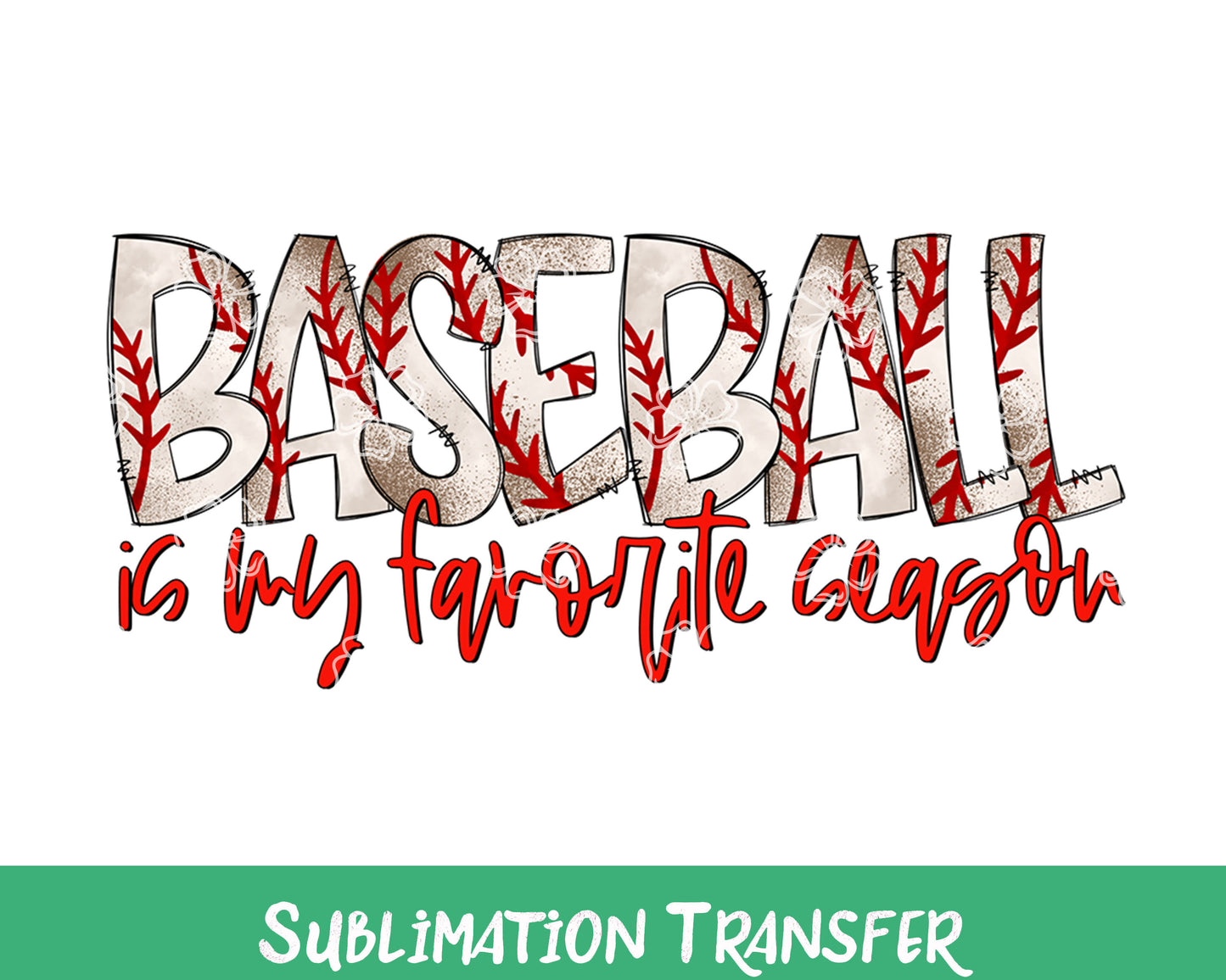 TR837 Baseball is My Favorite Season Sublimation
