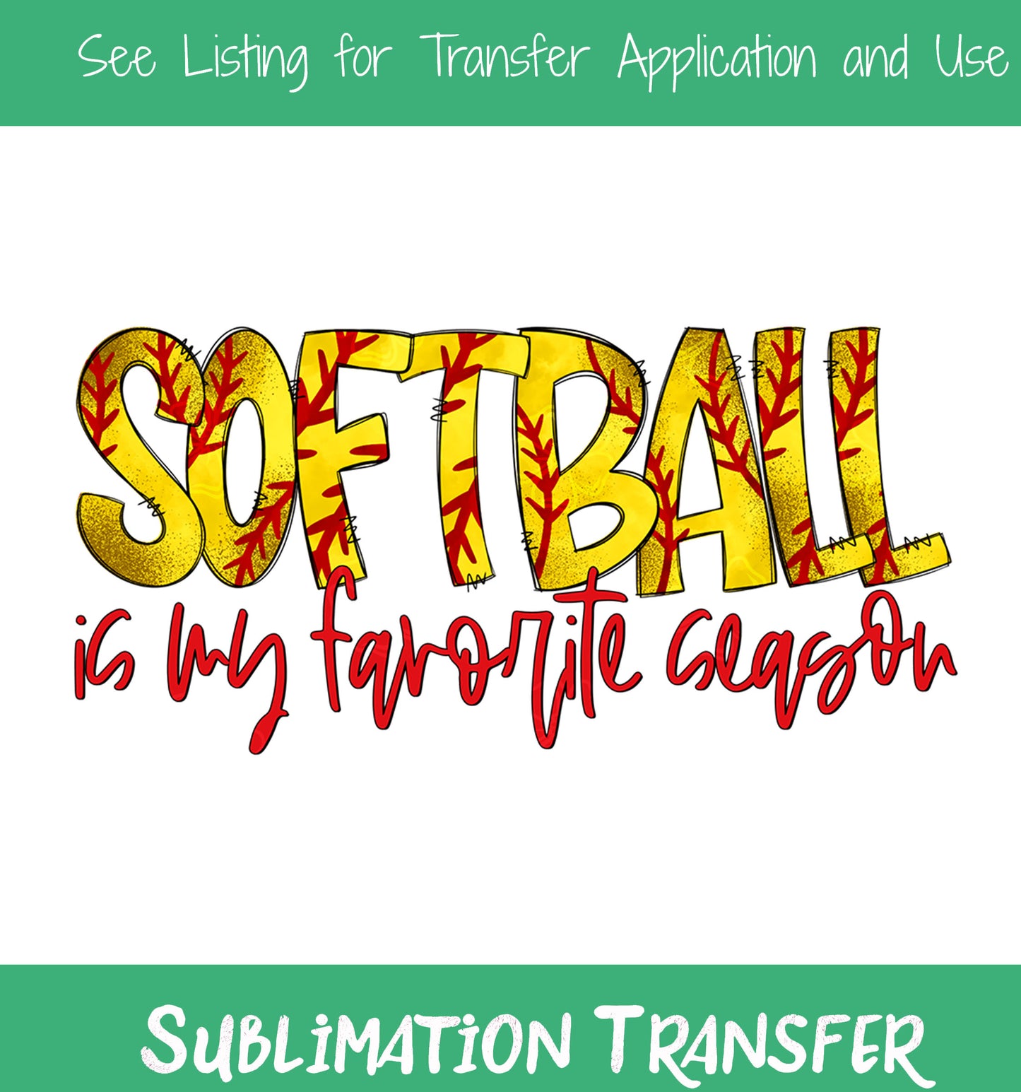 TR849 Softball is My Favorite Season Sublimation