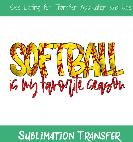 TR849 Softball is My Favorite Season Sublimation